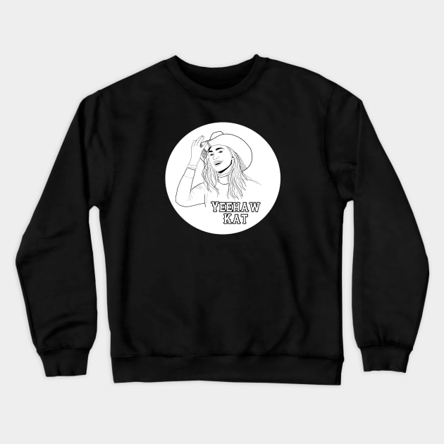 Yeehaw Kat - White Crewneck Sweatshirt by PurgatoryArchaeologicalSurvey